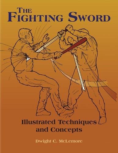 The Fighting Sword: Illustrated Techniques and Concepts - Click to Buy