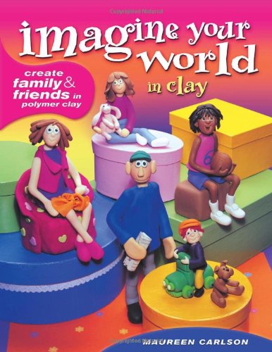 Imagine Your World in Clay - Click to Buy