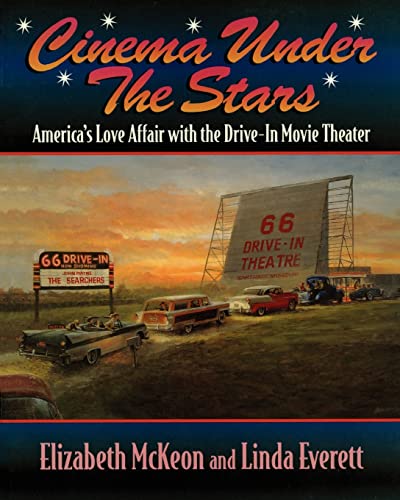Cinema Under the Stars: America's Love Affair with Drive-In Movie Theaters - Click to Buy