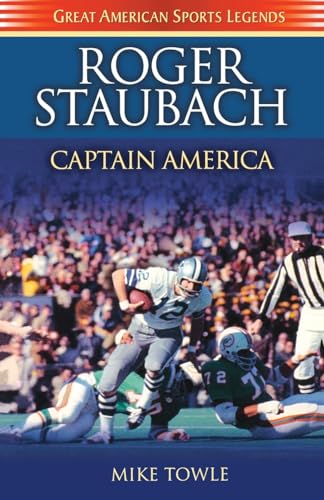 Roger Staubach: Captain America - Click to Buy
