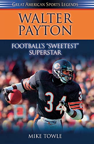 Walter Payton: Football's Sweetest Superstar - Click to Buy