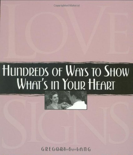 Love Signs: Hundreds of Ways to Show What's in Your Heart - Click to Buy