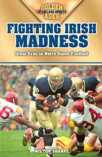 Fighting Irish Madness: Great Eras in Notre Dame Football - Click to Buy