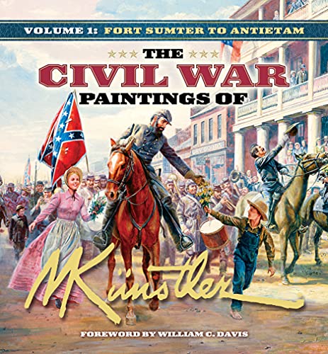 The Civil War Paintings of Mort Künstler Volume 1: Fort Sumter to Antietam - Click to Buy