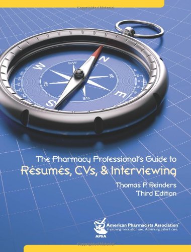 The Pharmacy Professional's Guide to Resumes, CVs, & Interviewing - Click to Buy