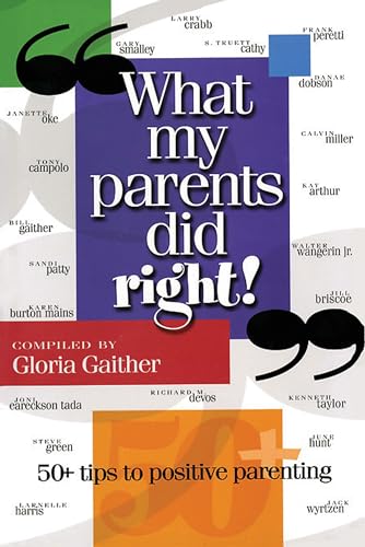 What My Parents Did Right!: 50 tips to positive parenting - Click to Buy