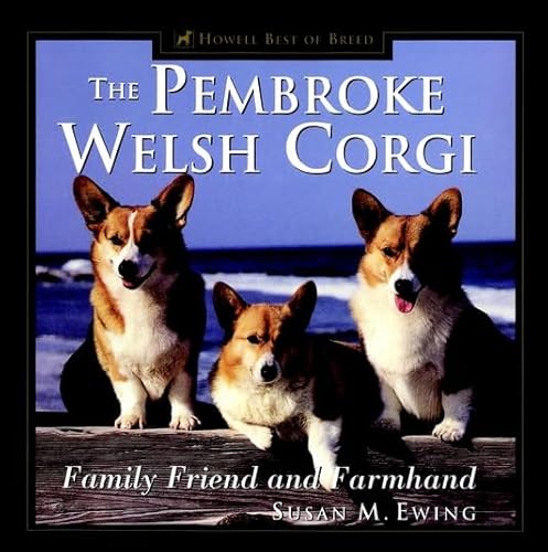 The Pembroke Welsh Corgi: Family Friend and Farmhand - Click to Buy
