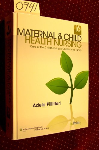 Maternal & Child Health Nursing: Care of the Childbearing & Childrearing Family - Click to Buy