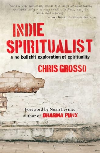 Indie Spiritualist: A No Bullshit Exploration of Spirituality - Click to Buy