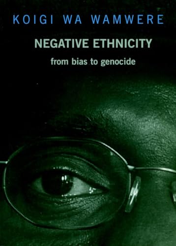 Negative Ethnicity: From Bias to Genocide - Click to Buy