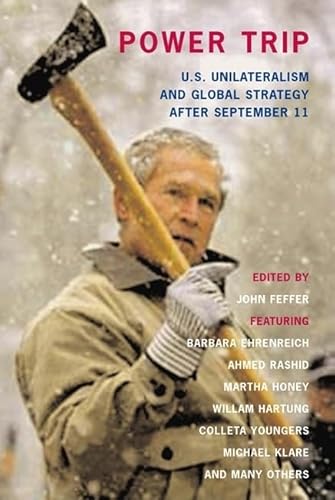 Power Trip: U.S. Unilateralism and Global Strategy After September 11 (Open Media Series)