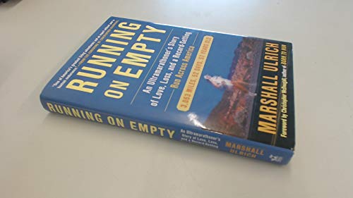 Running on Empty: An Ultramarathoner's Story of Love, Loss, and a Record-Setting Run Across Americ a - Click to Buy