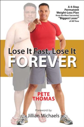 Lose It Fast, Lose It Forever: A 4-Step Permanent Weight Loss Plan from the Most Successful "Biggest Loser" of All Time - Click to Buy