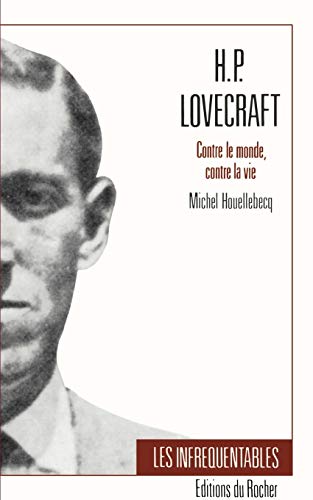 H.P. Lovecraft: Contre Le Monde, Contre La Vie (Collection Les Infrequentables) - Click to Buy