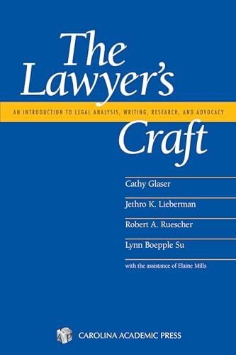 Lawyer's Craft: An Introduction to Legal Analysis, Writing, Research and Advocacy - Click to Buy