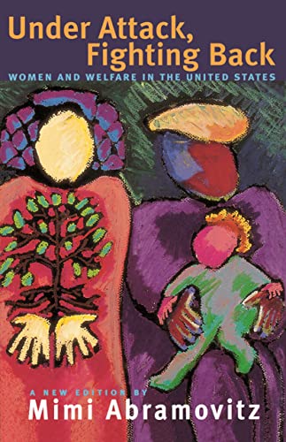 Under Attack, Fighting Back: Women and Welfare in the United States - Click to Buy