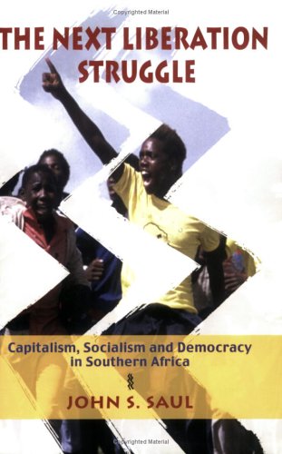 The Next Liberation Struggle: Capitalism Socialism and Democracy in South Africa - Click to Buy