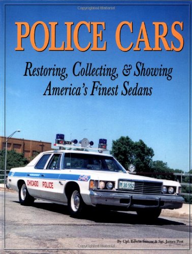 Police Cars: Restoring, Collecting and Showing America's Finest Sedans - Click to Buy