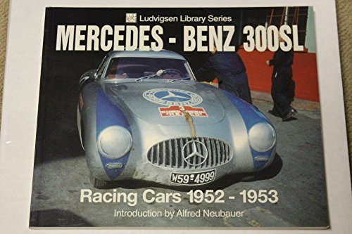 Mercedes-Benz 300SL: Racing Cars 1952-1953 (Ludvigsen Library) - Click to Buy