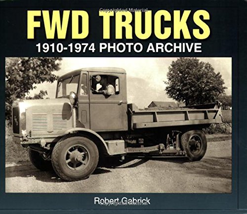 FWD Trucks 1910-1974 Photo Archive - Click to Buy