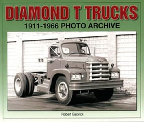 Diamond T Trucks 1911-1966 Photo Archive - Click to Buy