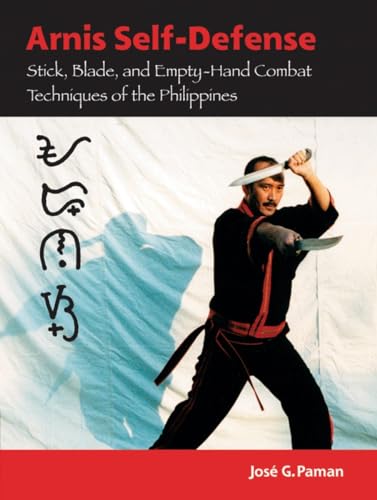 Arnis Self-Defense: Stick, Blade, and Empty-Hand Combat Techniques of the Philippines - Click to Buy