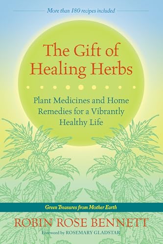 The Gift of Healing Herbs: Plant Medicines and Home Remedies for a Vibrantly Healthy Life - Click to Buy