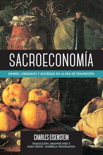 Sacroeconomía: Dinero, Obsequio y Sociedad en la Era de Transición - Click to Buy