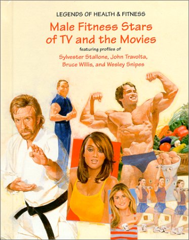 Male Fitness Stars of TV and the Movies: Featuring Profiles of Sylvester Stallone, John Travolta, Bruce Willis, and Wesley Snipes - Click to Buy