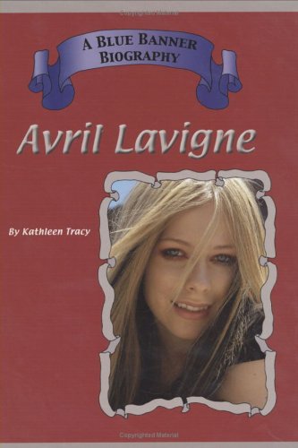 Avril Lavigne (Blue Banner Biographies) - Click to Buy