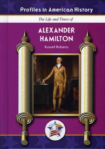 The Life And Times of Alexander Hamilton - Click to Buy