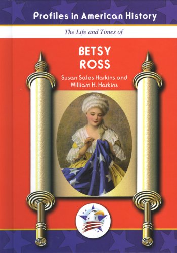 The Life and Times of Betsy Ross (Profiles in American History) - Click to Buy