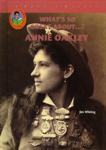 Annie Oakley (Robbie Readers) (What's So Great About...?) - Click to Buy