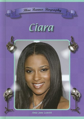 Ciara (Blue Banner Biographies) - Click to Buy