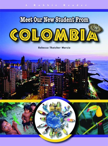 Meet Our New Student From Colombia (A Robbie Reader) (Robbie Readers) - Click to Buy