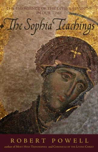 The Sophia Teachings: The Emergence of the Divine Feminine in Our Time - Click to Buy