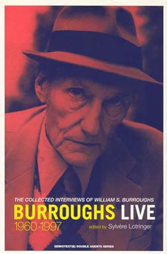 Burroughs Live: The Collected Interviews of William S. Burroughs, 1960-1997 (Semiotext(e) / Native Agents) - Click to Buy
