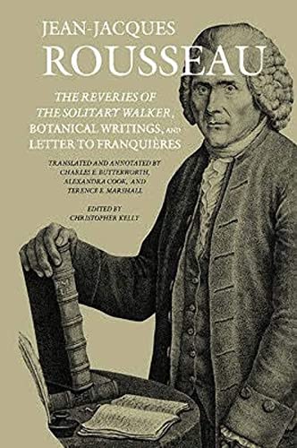 The Reveries of the Solitary Walker, Botanical Writings, and Letter to Franquières (Collected Writings of Rousseau) - Click to Buy