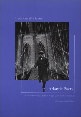 Atlantic Poets: Fernando Pessoa's Turn in Anglo-American Modernism (Reencounters with Colonialism S.)