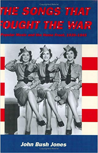 The Songs That Fought the War: Popular Music and the Home Front, 1939-1945 - Click to Buy
