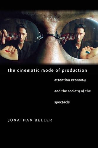 The Cinematic Mode of Production: Attention Economy And the Society of the Spectacle