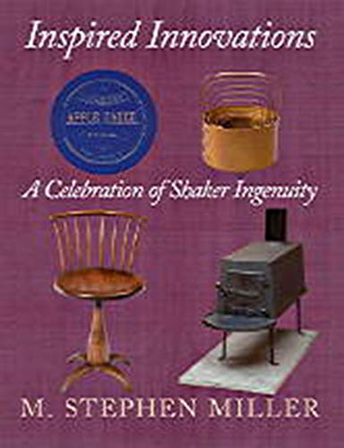 Inspired Innovations: A Celebration of Shaker Ingenuity - Click to Buy