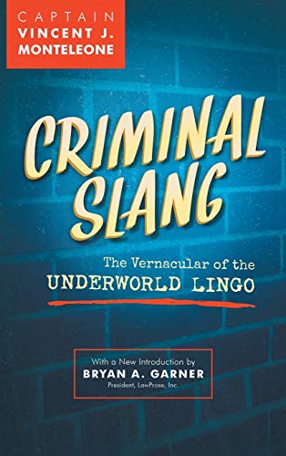 Criminal Slang: The Vernacular of the Underworld Lingo - Click to Buy