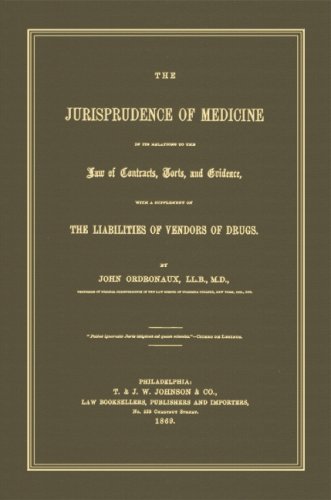 The Jurisprudence Of Medicine In Its Relation To The Law Of Contracts, Torts, And Evidence: With A Supplement On The Liabilities Of Vendors Of Drugs - Click to Buy