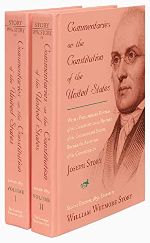 Commentaries On The Constitution Of The United States: With A Preliminary Review Of The Constitutional History Of The Colonies And States, Before The ... Constitution : In Two Volumes (2 Volume Set) - Click to Buy