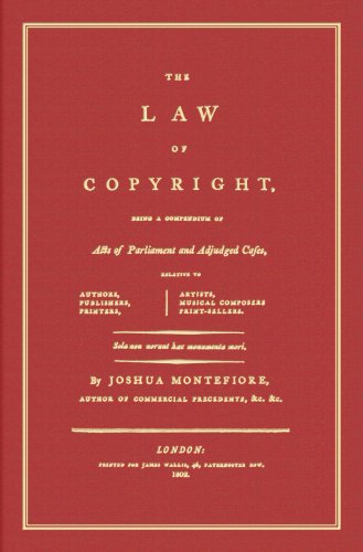 The Law of Copyright, Being a Compendium of Acts of Parliament and Adjudged Cases, Relative to authors, publishers, printers, artists, musical composers, print-sellers - Click to Buy
