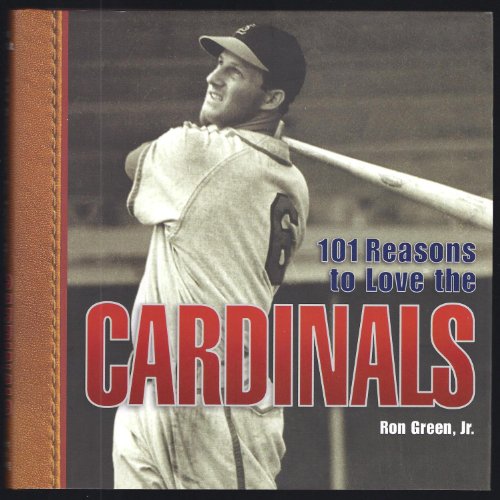 101 Reasons to Love the Cardinals - Click to Buy