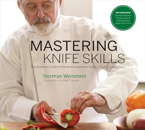 Mastering Knife Skills: The Essential Guide to the Most Important Tools in Your Kitchen (with DVD)