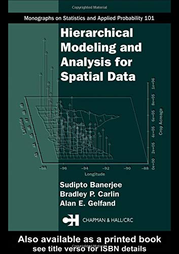 Hierarchical Modeling and Analysis for Spatial Data (Chapman & Hall/CRC Monographs on Statistics & Applied Probability) - Click to Buy