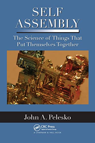 Self Assembly: The Science of Things That Put Themselves Together - Click to Buy